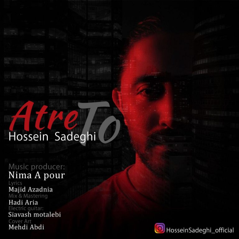 Hossein Sadeghi – Atre To
