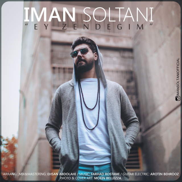 Iman Soltani – Ey Zendegim