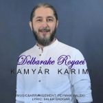 Kamyar Karimi – Delbarake Royaei - 