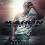 Mahun – Hala Ke Chi