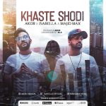 Majid Max Ft Akor & Isabella – Khaste Shodi - 