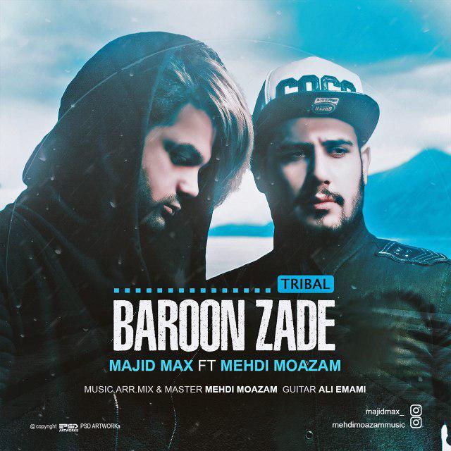 Majid Max Ft Mehdi Moazam – Baroon Zade ( Tribal )