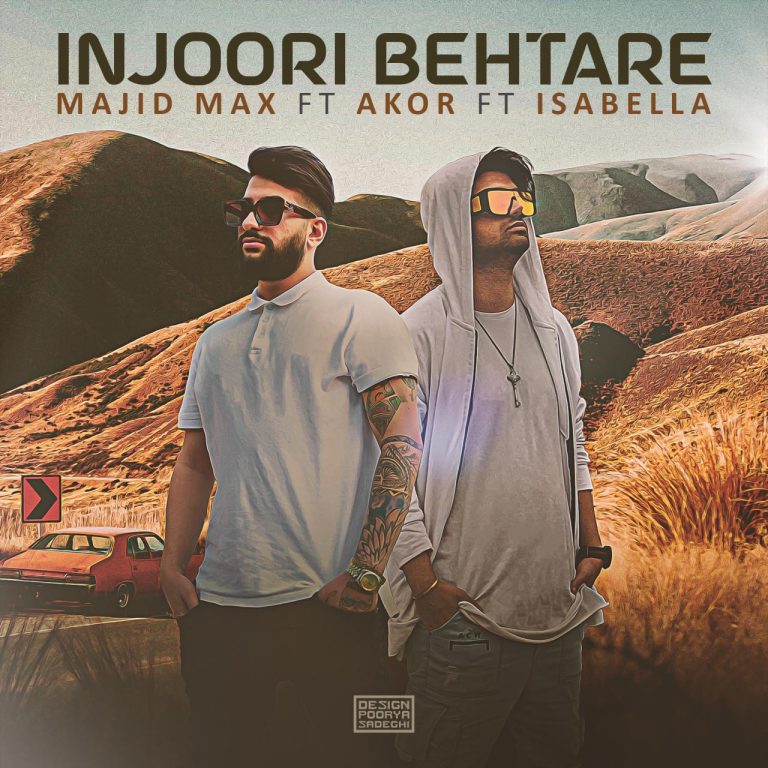 Majid Max – Injoori Behtare (Ft Akor)