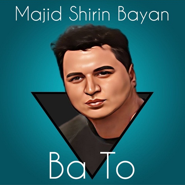 Majid Shirin Bayan – Ba To