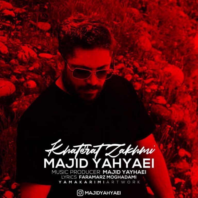 Majid Yahyaei – Khaterat Zakhmi