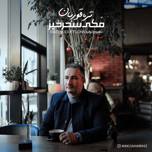 Maki Saharkhiz – Tere Ghorban