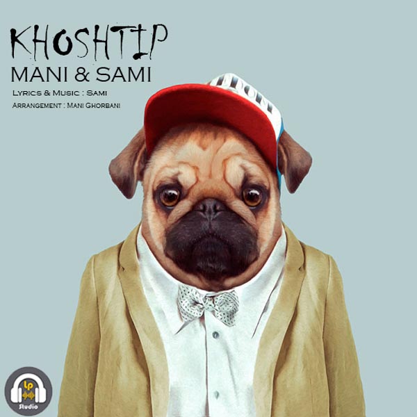 Mani & Sami – Khoshtip