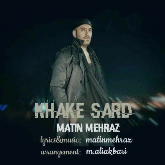 Matin Mehraz – Khake Sard