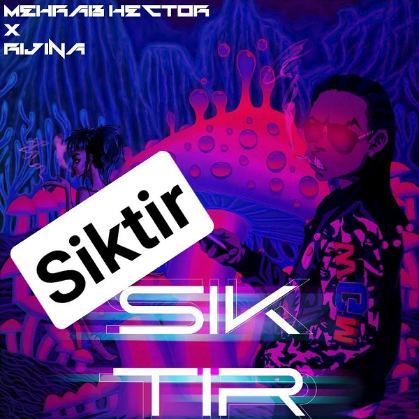 Mehrab Hector x Rijina – SIKTIR