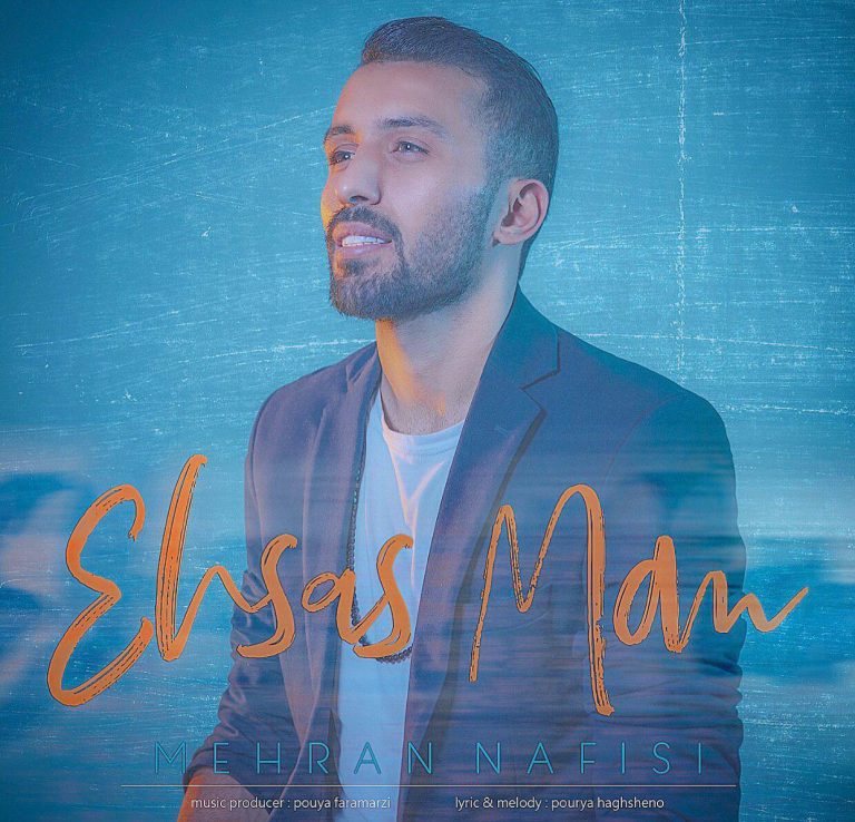 Mehran Nafisi – Ehsas Man