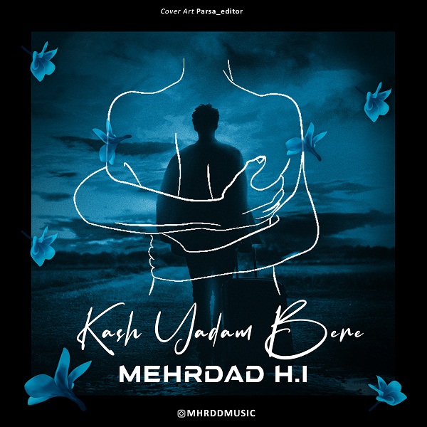 Mehrdad HI – Kash Yadam Bere