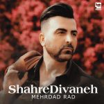 Mehrdad Rad – Shahre Divaneh - 