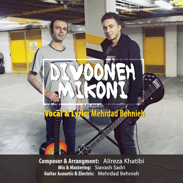 Mehrdad Behnieh – Divooneh Mikoni