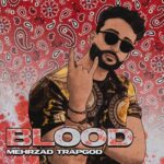 Mehrzad Trapgod – Blood