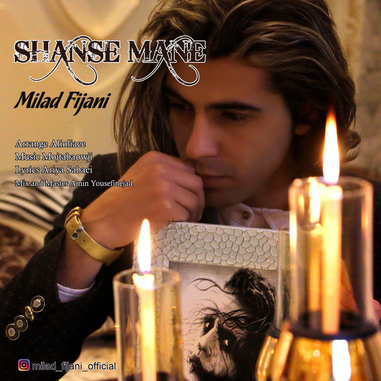 Milad Fijani – Shanse Mane