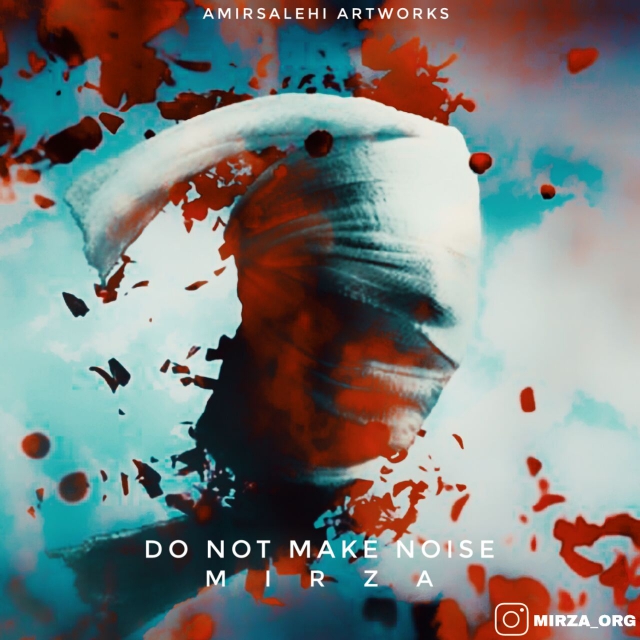 Mirza – Do Not Make Nois