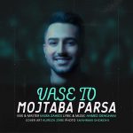 Mojtaba Parsa – Vase To - 