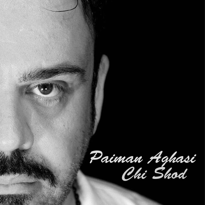 Paiman Aghasi – Chi Shod