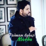 Paiman Aghasi – Miveha