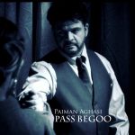 Paiman Aghasi – Pass Begoo