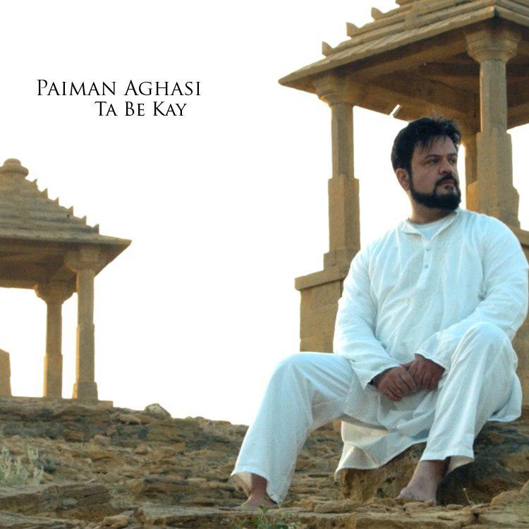 Paiman Aghasi – Ta Be Kay