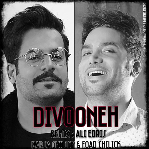 Parsa Chilick & Foad Chilick – Divooneh (Remix)