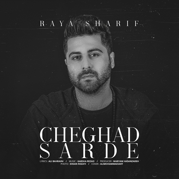 Raya Sharif – Cheghad Sarde