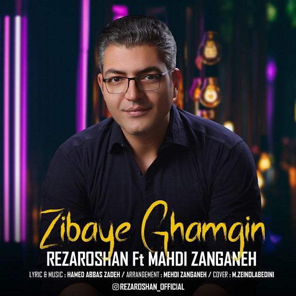 Reza roshan & mehdi zanganeh – Zibaye Ghamgin