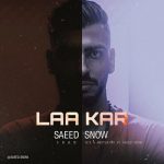 Saeed Snow – Laa Kar - 