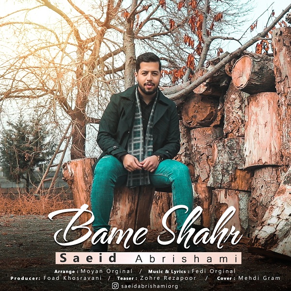 Saeid Abrishami – Bame Shahr