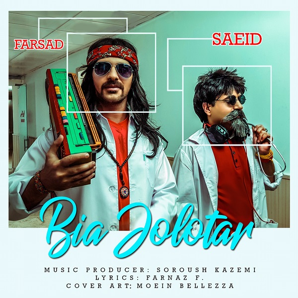 Saeid And Farsad – Bia Jolotar