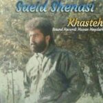 Saeid Shenasi – Khasteh - 