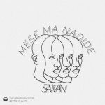 Sawan – Mese Ma Nadide