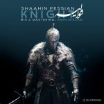 Shaahin Pessian – Knight - 