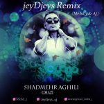 Shadmehr Aghili – Ghazi (JeyDjeys Remix) - 