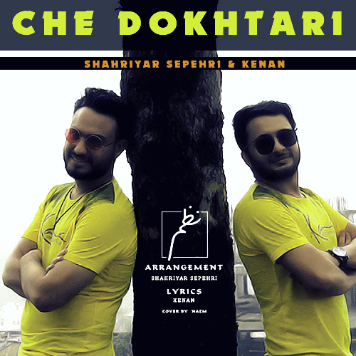 Shahriyar Sepehri – Che Dokhtari