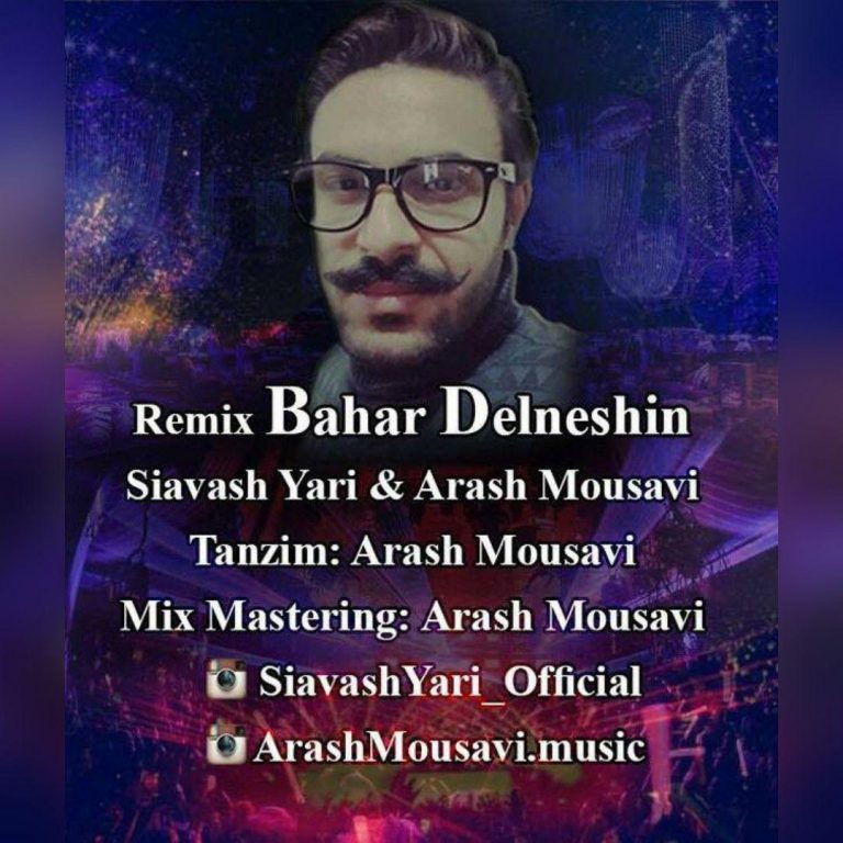 Siavash Yari & Arash Mousavi – Bahar Delneshin (Remix)‏