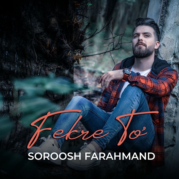 Soroosh Farahmand – Fekre To