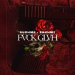 Suchme & Zakhmi – FVCKGLVH - 