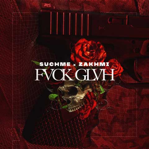 Suchme & Zakhmi – FVCKGLVH