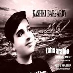 Taha Arablo – Kashki Bargardi - 