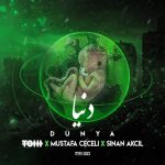 Tohi And Mustafa Ceceli And Sinan Akcil – Dunya - 