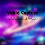 Vahid Capture – Midoonam Midooni