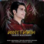 Vahid Mazinani – Dooset Daram