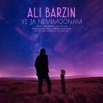 Ali Barzin – Ye Ja NemimonamAli Barzin - Ye Ja Nemimonam