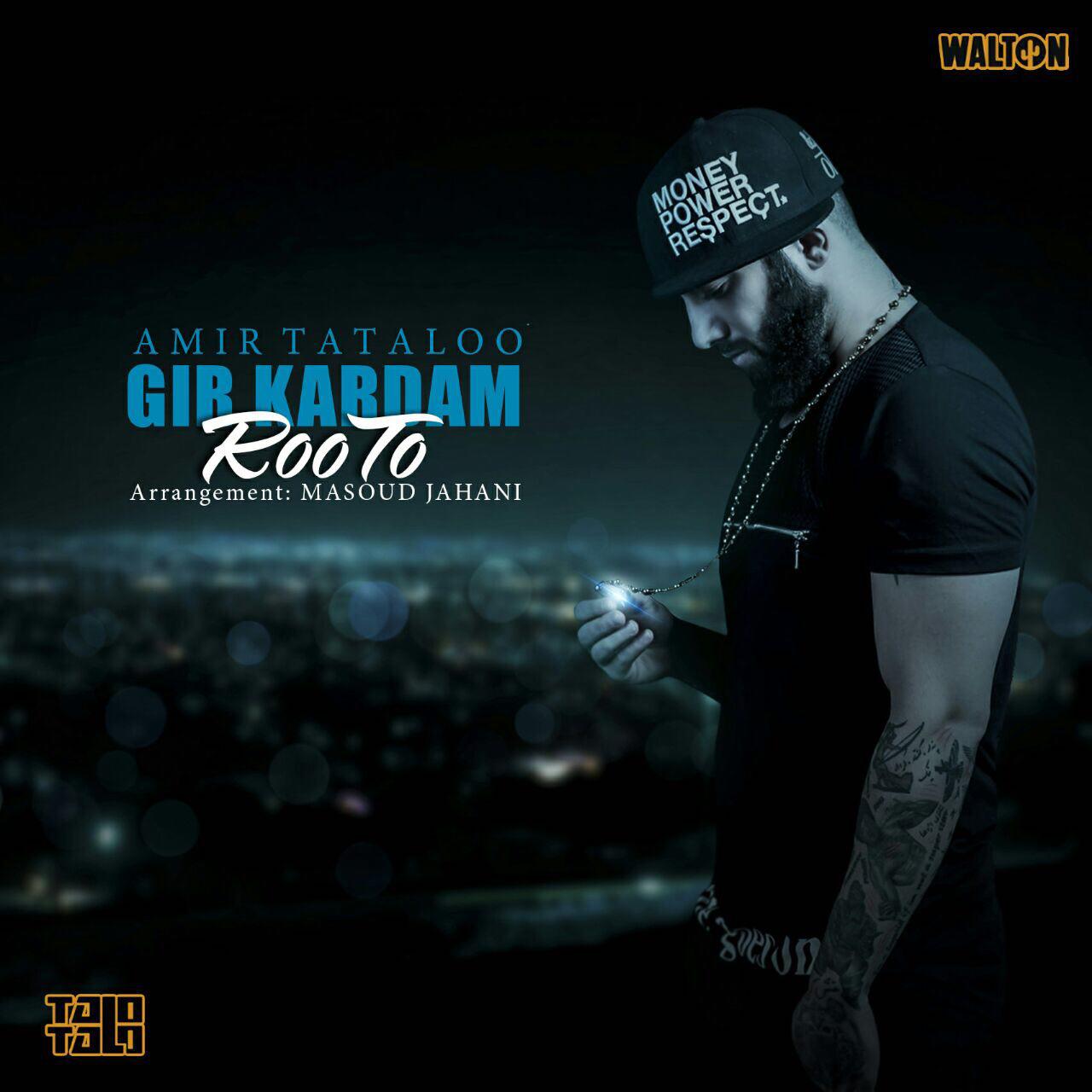 Amir Tataloo – Gir Kardam Roo To