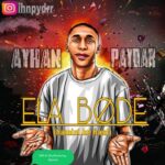 Ayhan Paydar – Ela Bode