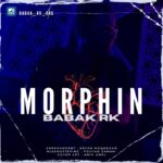 Babak RK – MorphinBabak RK - Morphin