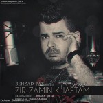 Behzad Pax – Zir Zamin Khastam - 