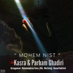 Kasra & Parham Ghadiri – Mohem Nist - 